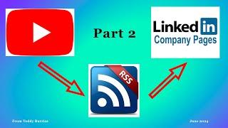 Part 2 - RSS Feed from YouTube to LinkedIn Compay Page - Content For Posting