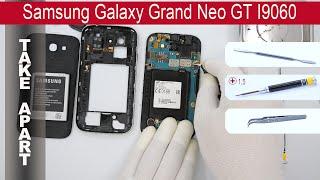 How to disassemble  Samsung Galaxy Grand Neo GT-I9060, Take Apart, Tutorial