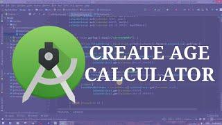 Create Age Calculator in android studio