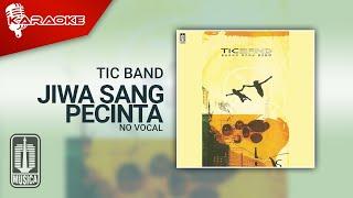 Tic Band - Jiwa Sang Pecinta (Official Karaoke Video) | No Vocal