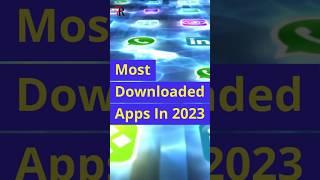 World's Most Downloaded Apps' #youtubeshorts #app