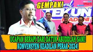 [terkini] UCAPAN BERAPI DARI DATUK ABUDDLAH SANI! KONVENSYEN KEADILAN PERAK 2024!