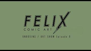 Felix Comic Art: UNBOXING / ART SHOW Episode 9