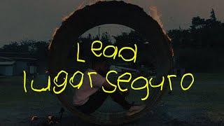 LEAD - Lugar Seguro (Videoclip Oficial)
