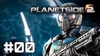 Planetside 2 #00 - Введение