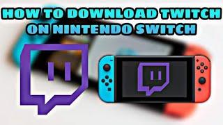 How to Download Twitch on Nintendo Switch