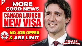 More Good News! Canada Launch New Visa Pathway for Immigrants - Without Age Limit & Job Offer