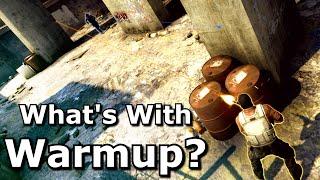 CS:GO - What's Up With Warmup?