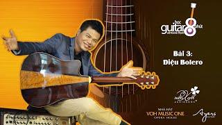 HỌC GUITAR 8 PHÚT - VOL.2 | BÀI 3: ĐIỆU BOLERO & HỢP ÂM NÂNG CAO