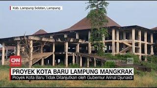 Proyek Kota Baru Lampung Mangkrak