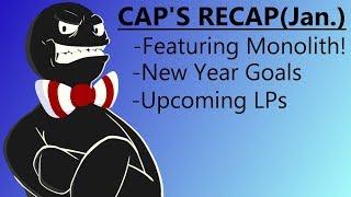 Cap's Recap! (January 2018 Channel Update)