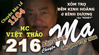 CHUYỆN MA kỳ 216 với MC VIỆT THẢO- CBL(1104)-“XÓM TRỌ ĐÊM KINH HOÀNG ở BÌNH DƯƠNG”của “HENRY”-5/4/20