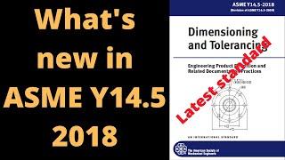 what's new in ASME Y14.5 2018 | Latest GD&T standard 2018 updates