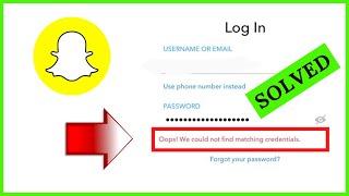 Fix Snapchat Error Oops! We could not find matching credentials | SOLVED