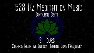 Healing State | 528 Hz Binaural Meditation Music | Cleanse Negative Energy | Healing Love Frequency