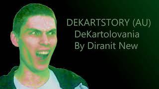 DEKARTSTORY (AU) DeKartolovania