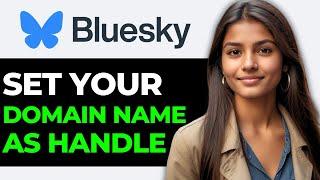 How To Set Your Domain Name As Your Bluesky Handle