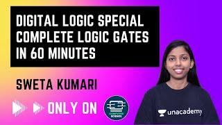 Digital Logic Special | Complete Logic Gates in 60 Minutes | Sweta Kumari | Computer Science