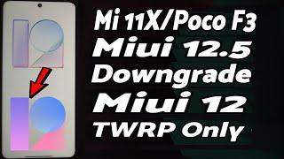 Xiaomi Mi 11X | Downgrade MIUI 12.5 to MIUI 12 | TWRP | Poco F3 | Without Computer