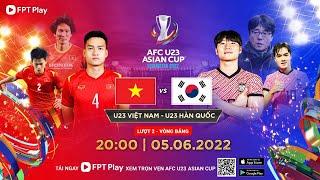  TRỰC TIẾP: U23 VIỆT NAM - U23 HÀN QUỐC (BẢN CHÍNH THỨC) | LIVE AFC U23 ASIAN CUP 2022