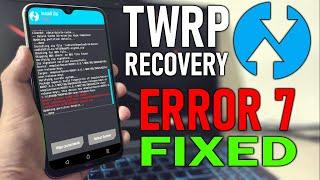 How To Fix TWRP Recovery Error 7 While Installing ROM (100% WORKING) | TWRP Error 7 Fix 2021