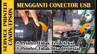 GANTI CONECTOR USB PORT PRINTER | PRINTER TIDAK TERDETEKSI PADA KOMPUTER