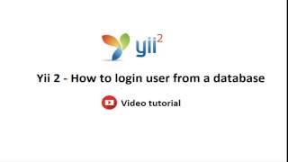 Yii Framework 2 - Tutorial 4 - How to login user from a database