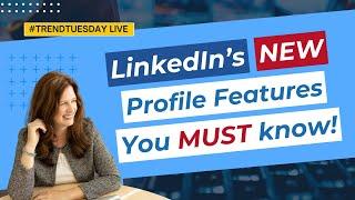 LinkedIn's NEW Profile Features You Must Know!