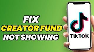 How To Fix TikTok Creator Fund Not Showing Up In 2023 (NEW)