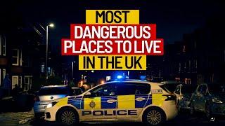 MOST DANGEROUS Places to Live in the UK 2024