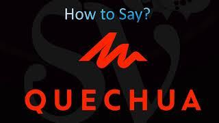 How to Pronounce Quechua Brand (Correctly!)