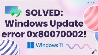 Solved: Windows Update error 0x80070002 (100% working)