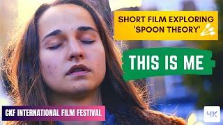 Spoon Theory based International Short Film - This is ME (Myalgic Encephalomyelitis) | CKF | UK