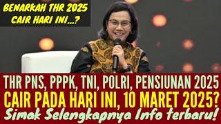 THR MULAI CAIR HARI INI 10 MARET 2025? SIMAK PENJELASAN BERIKUT!