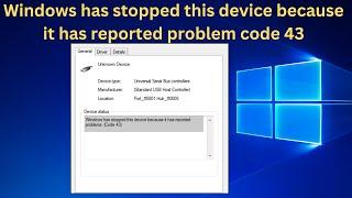Windows has stopped this device because it has reported problem code 43