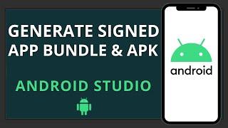 How to Generate Signed App Bundle and APK in Android Studio