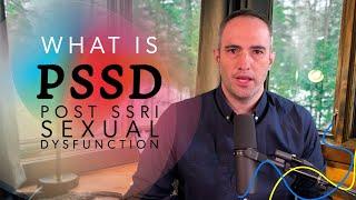 What is PSSD Post SSRI Sexual Dysfunction? Antidepressants Uncovered.