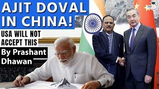 AJIT DOVAL IN CHINA! | Will USA Accept this new geopolitical friendship? | By Prashant Dhawan