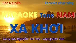 XA KHƠI KARAOKE | TONE NAM | SƠN NGUYỄN | NGUYỄN TÀI TUỆ | GIỌNG SON THỨ