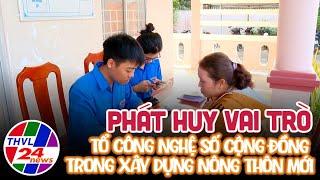 Phát huy vai trò tổ công nghệ số cộng đồng trong xây dựng nông thôn mới