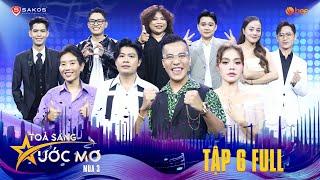 Tỏa Sáng Ước Mơ Mùa 3|Tập 6: Nguyễn Văn Chung bị quyến rũ vì màn cover hit Hương Tràm, lộ diện Top 8