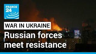 War in Ukraine: Russian forces meet resistance as they pound Ukraine • FRANCE 24 English