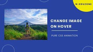 Change image on hover | Pure CSS animation effect