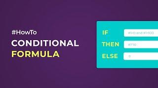 Conditional Formula tutorial