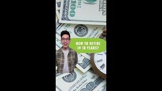 How To Retire in 10 Years