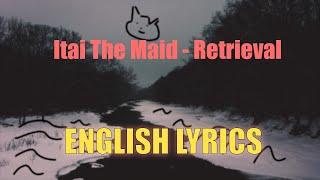 Itai The Maid - Retrieval | English / RU | Lyrics