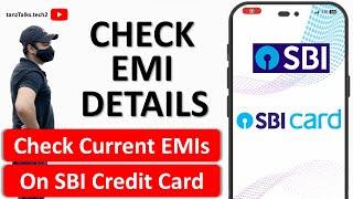 How to Check EMIs on SBI Credit Card using SBI Card App | Check Current EMI Details