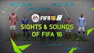 Sights & Sounds of FIFA 16