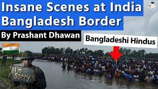 Insane Scenes at India Bangladesh Border | Bangladeshi Hindus beg BSF to let them enter