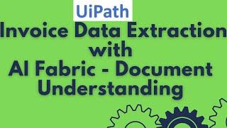 AI Fabric UiPath Demo - UiPath Document Understanding | Uipath Invoice Data Extraction #35